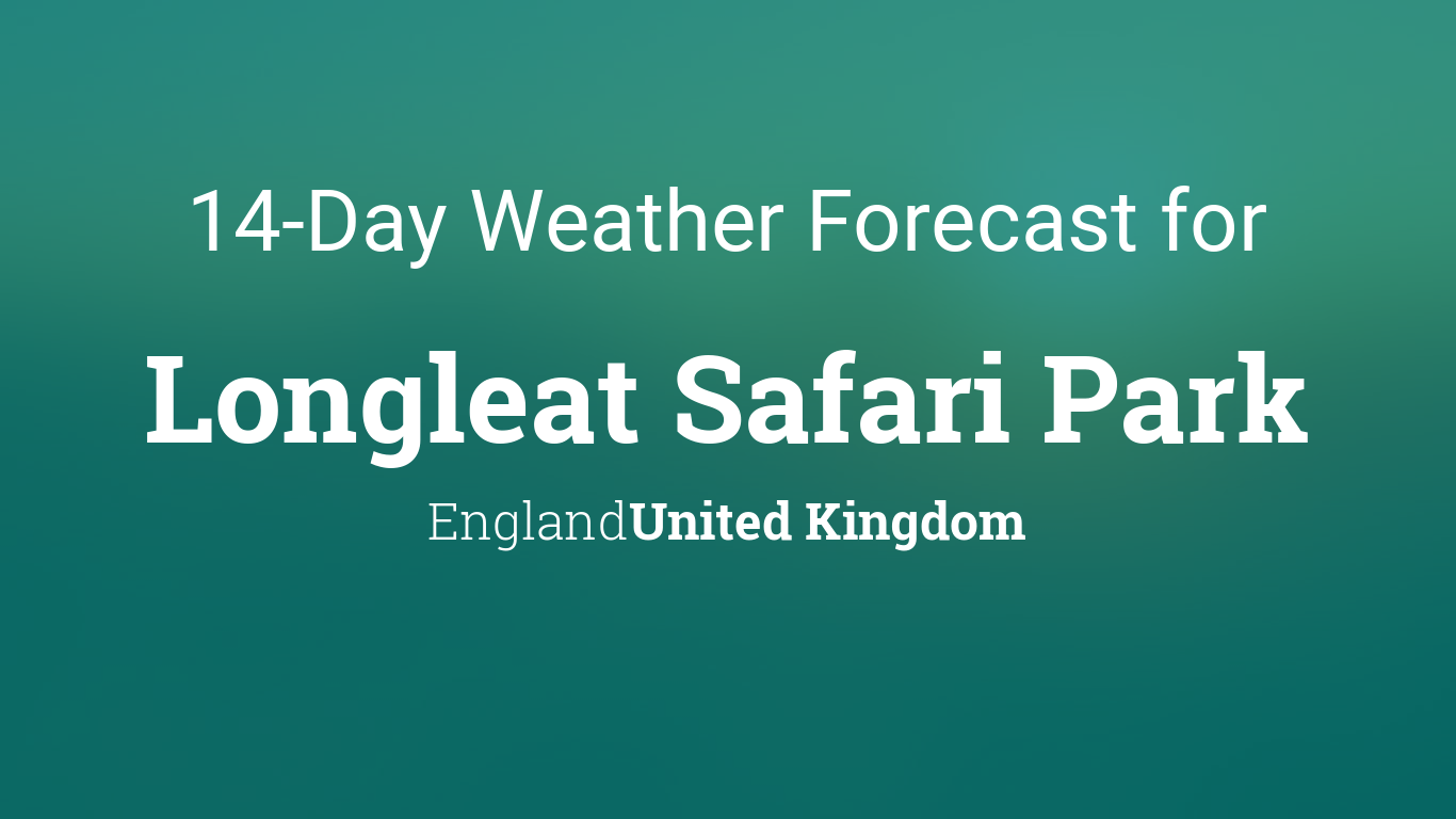 weather forecast longleat safari park